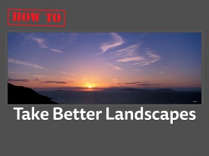 HowTo-Take Better Landscapes